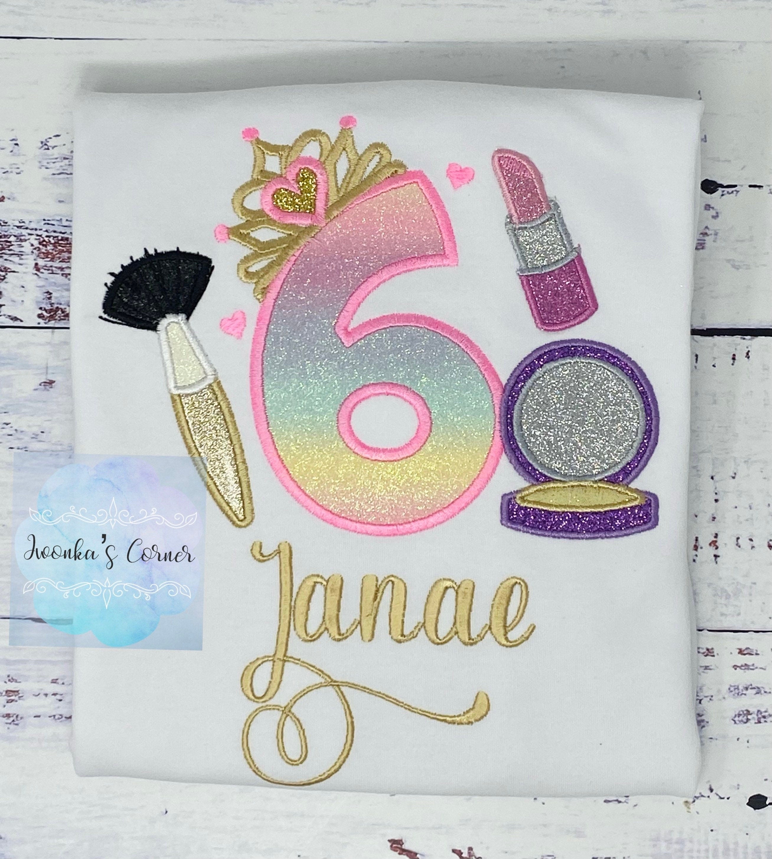 Girl 6th Birthday Shirt with Make up, Princess Birthday Shirt, Number with Tiara, Lipstick Powder Brush, Make up Birthday Party